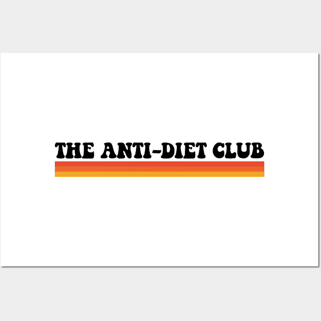 The Anti-Diet Club Wall Art by yourparadigmdesign